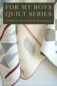 For My Boys Quilt Pattern Series: Henry, Oliver and Milo DIGITAL PDF Patterns